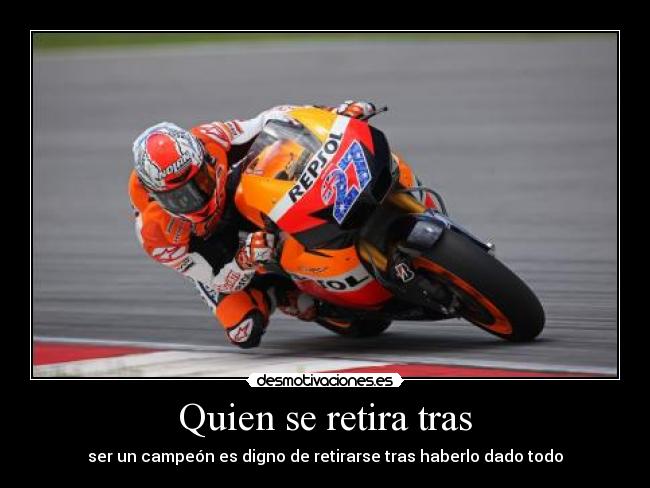 Quien se retira tras - ser un campeón es digno de retirarse tras haberlo dado todo