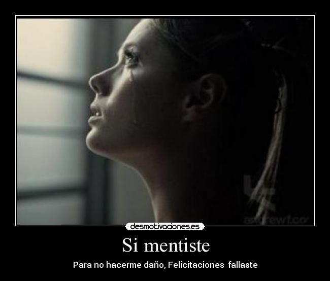 Si mentiste - Para no hacerme daño, Felicitaciones fallaste