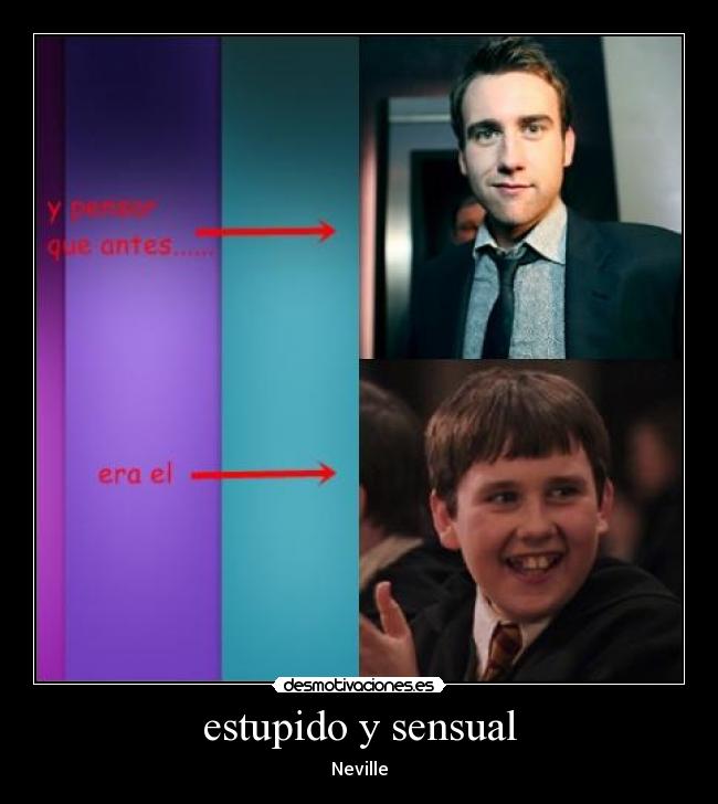 estupido y sensual - Neville