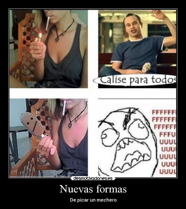 Nuevas formas - De picar un mechero