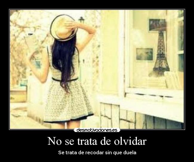 No se trata de olvidar - Se trata de recodar sin que duela