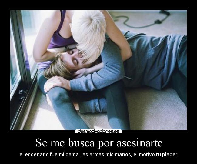 Se me busca por asesinarte -