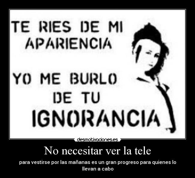 No necesitar ver la tele - para vestirse por las mañanas es un gran progreso para quienes lo llevan a cabo