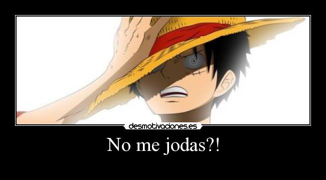 No me jodas?! - 