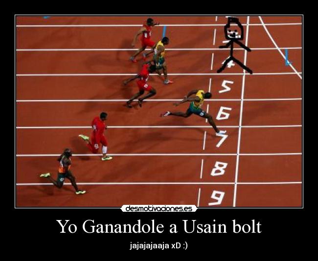Yo Ganandole a Usain bolt - jajajajaaja xD :)