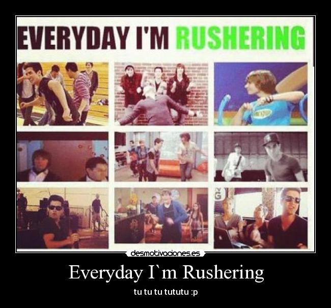 Everyday I`m Rushering - 