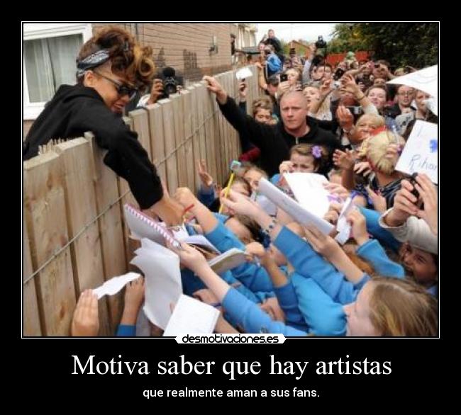 Motiva saber que hay artistas -