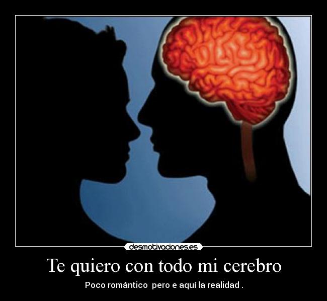 Te quiero con todo mi cerebro -