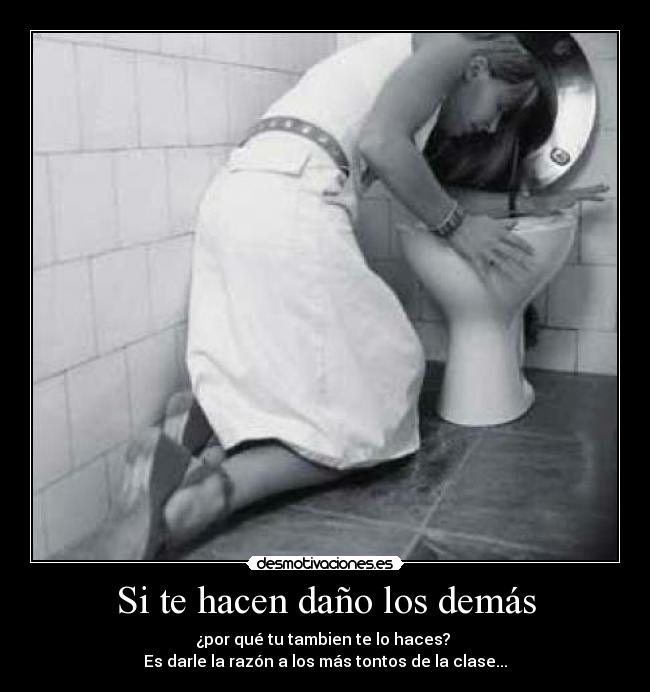 Si te hacen daño los demás -