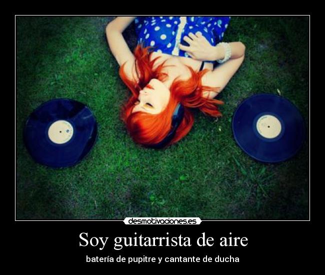 Soy guitarrista de aire - batería de pupitre y cantante de ducha