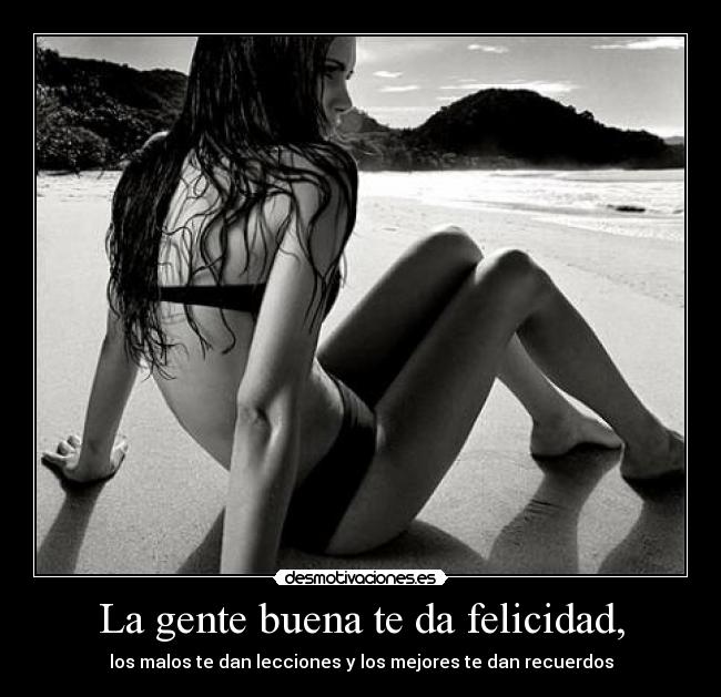 carteles felicidad gente buena felicidad los malos dan lecciones los mejores dan recuerdos desmotivaciones