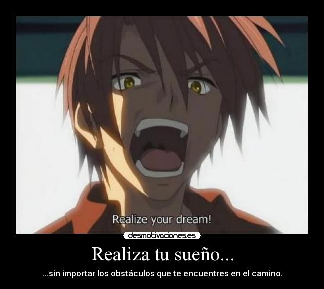 Realiza tu sueño... -