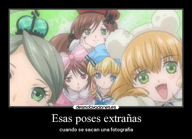 Esas poses extrañas -