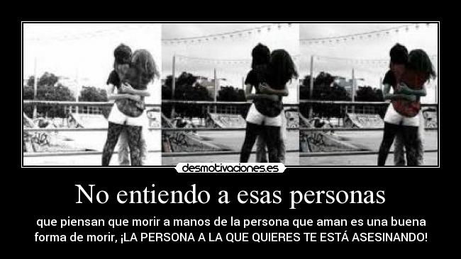 No entiendo a esas personas - 