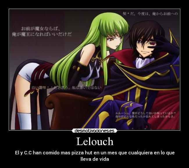 Lelouch - El y C.C han comido mas pizza hut en un mes que cualquiera en lo que lleva de vida