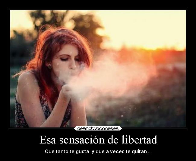 Esa sensación de libertad - Que tanto te gusta y que a veces te quitan ...