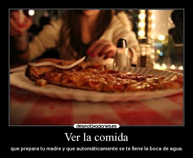 Ver la comida - 