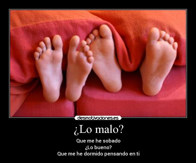 ¿Lo malo? -