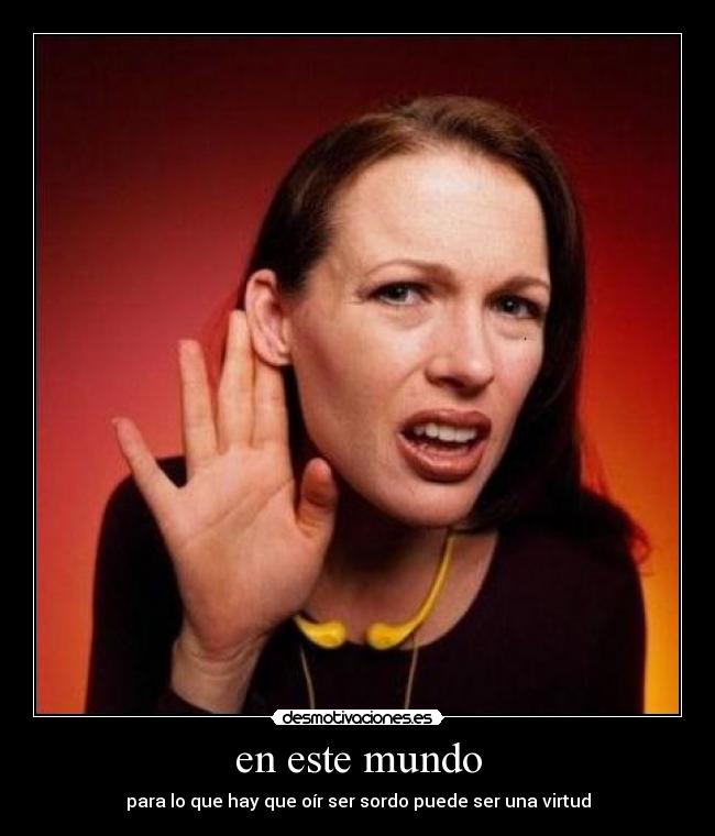 carteles mundo sordo desmotivaciones