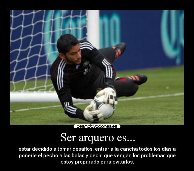 carteles desmotivaciones arqueros futbol official desmotivaciones