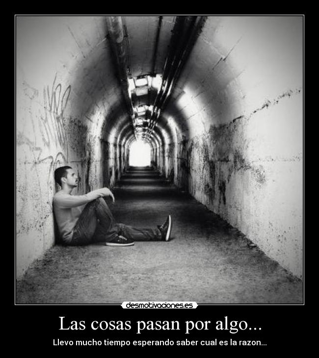 Las cosas pasan por algo... -