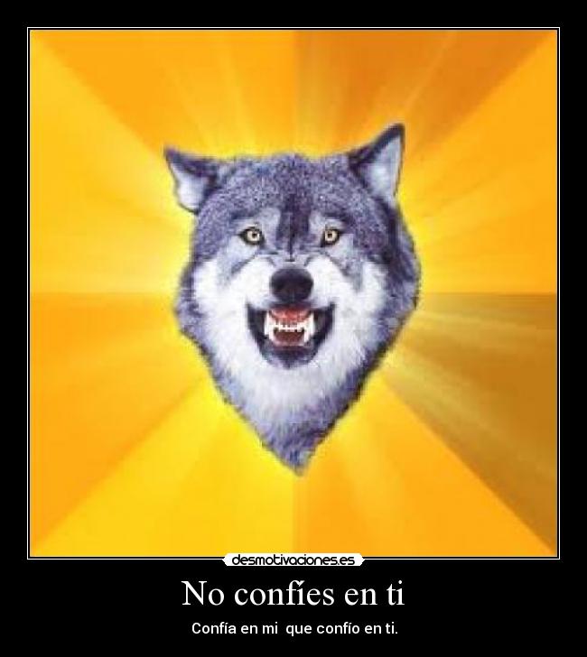 carteles courage wolf confianza chaos ponies desmotivaciones