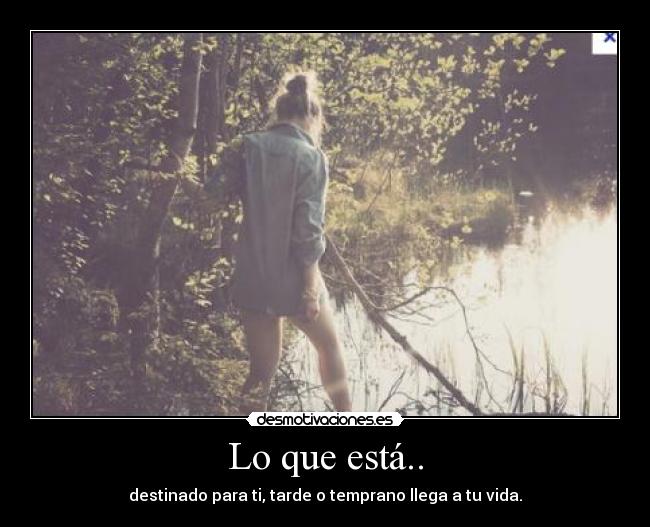 Lo que está.. -
