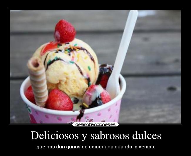 Deliciosos y sabrosos dulces - 