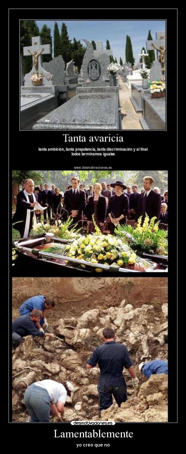 Lamentablemente - yo creo que no