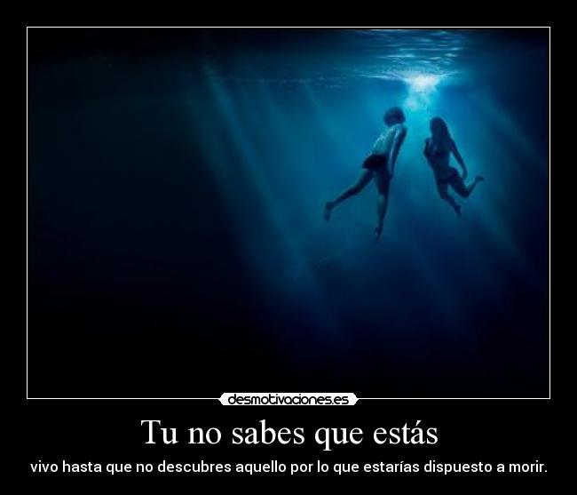 Tu no sabes que estás - 