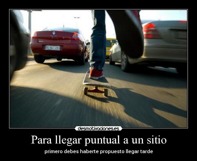 Para llegar puntual a un sitio - 