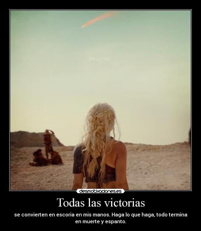 carteles meeriis piuuuu frase daenerys tormenta espadas desmotivaciones