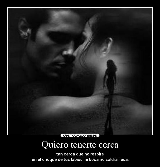 Quiero tenerte cerca - 