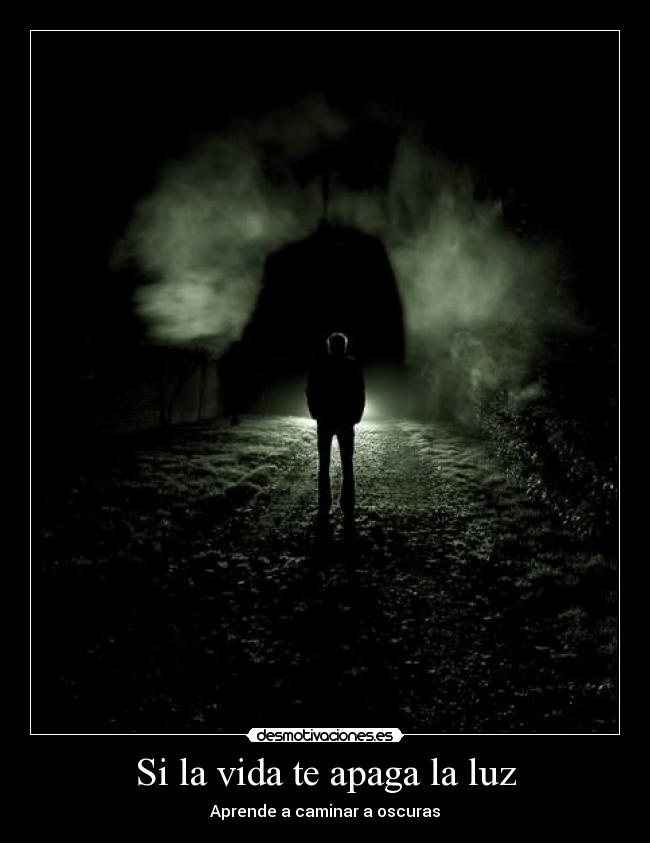 Si la vida te apaga la luz -