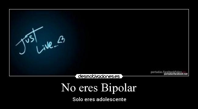 No eres Bipolar -