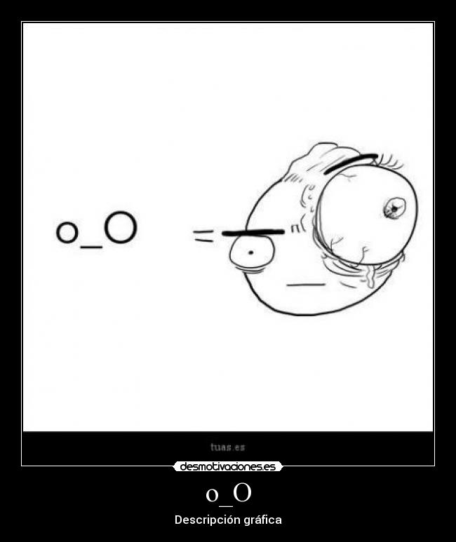 o_O - Descripción gráfica