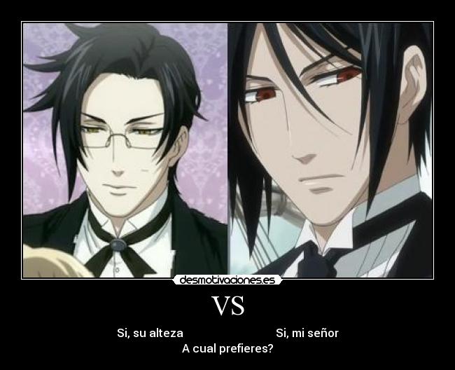 VS - Si, su alteza Si, mi señor
A cual prefieres?