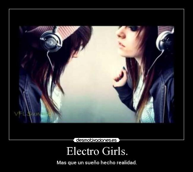Electro Girls. - Mas que un sueño hecho realidad.
