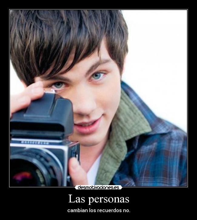 Las personas - cambian los recuerdos no.