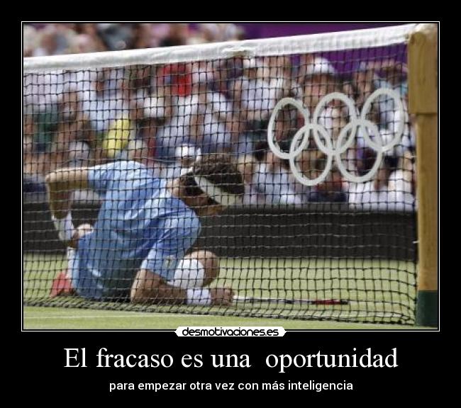 El fracaso es una oportunidad - para empezar otra vez con más inteligencia