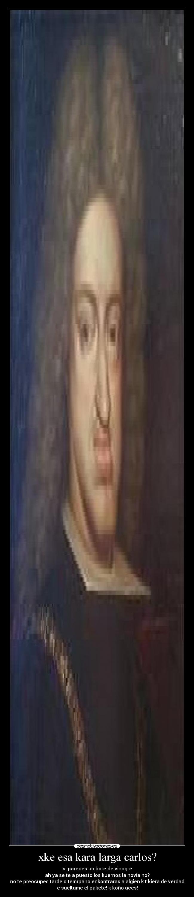 xke esa kara larga carlos? -