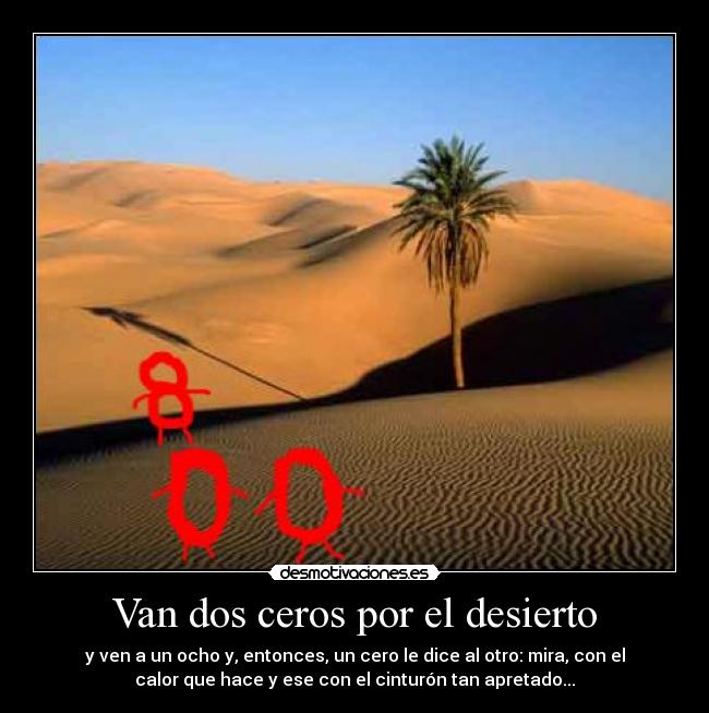 Van dos ceros por el desierto -