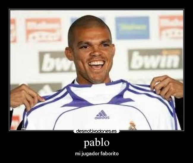 pablo - mi jugador faborito