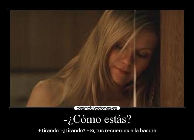 -¿Cómo estás? -