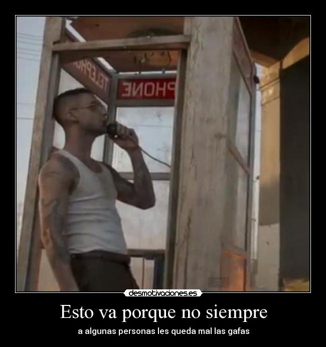 Esto va porque no siempre - 