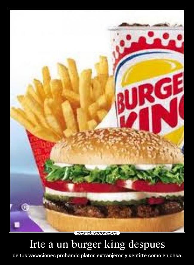 Irte a un burger king despues - 