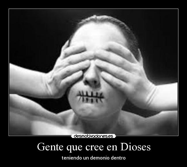 Gente que cree en Dioses - teniendo un demonio dentro