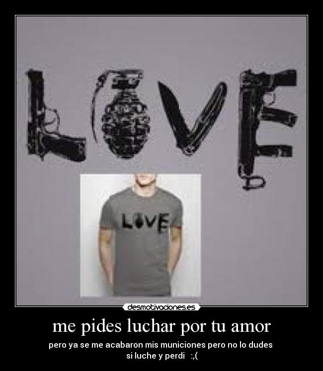 me pides luchar por tu amor - 