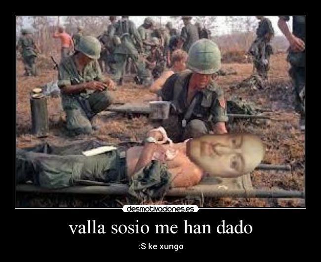 valla sosio me han dado -