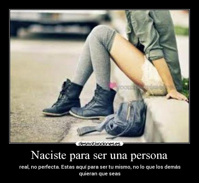 Naciste para ser una persona - 